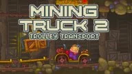 Mining Truck 2: Trolley Transport