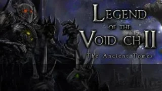 Legend of the Void Chapter II: The Ancient Tomes