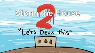 Storm the House 2
